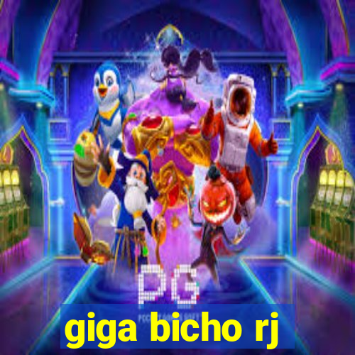 giga bicho rj